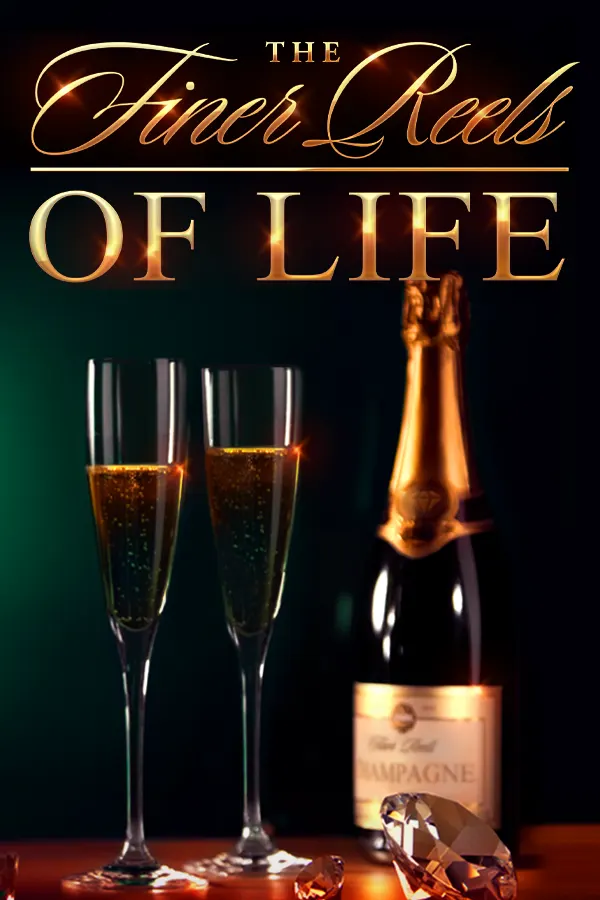 The Finer Reels of Life